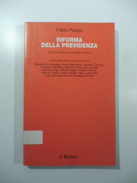 Riforma della previdenza. Un''Italia diversa a portata di mano.